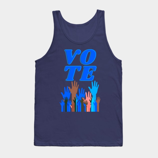 Raise Your Hand If You Intend To VOTE Tank Top by TJWDraws